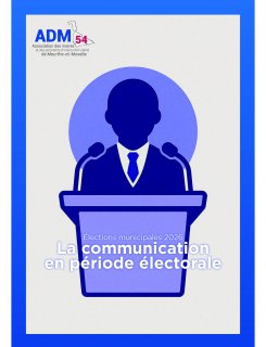Élections municipales 2026 La communication en période électorale