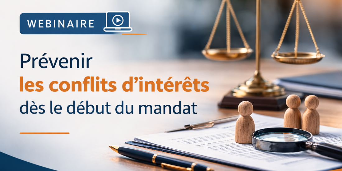 Webinaire - Prévenir les conflits d'intérêts dès le début du mandat.